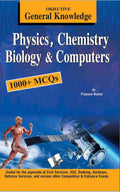 Objective General Knowledge Physics, Chemistry, Biology And Computer: MCQ BOOK FOR CIVIL SERVICES ASPIRANTS