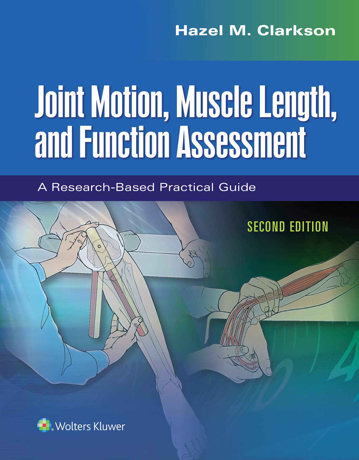 Joint Motion, Muscle Length, and Function Assessment: A ResearchBased Practical Guide