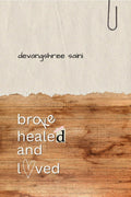 broke, healed and loved
