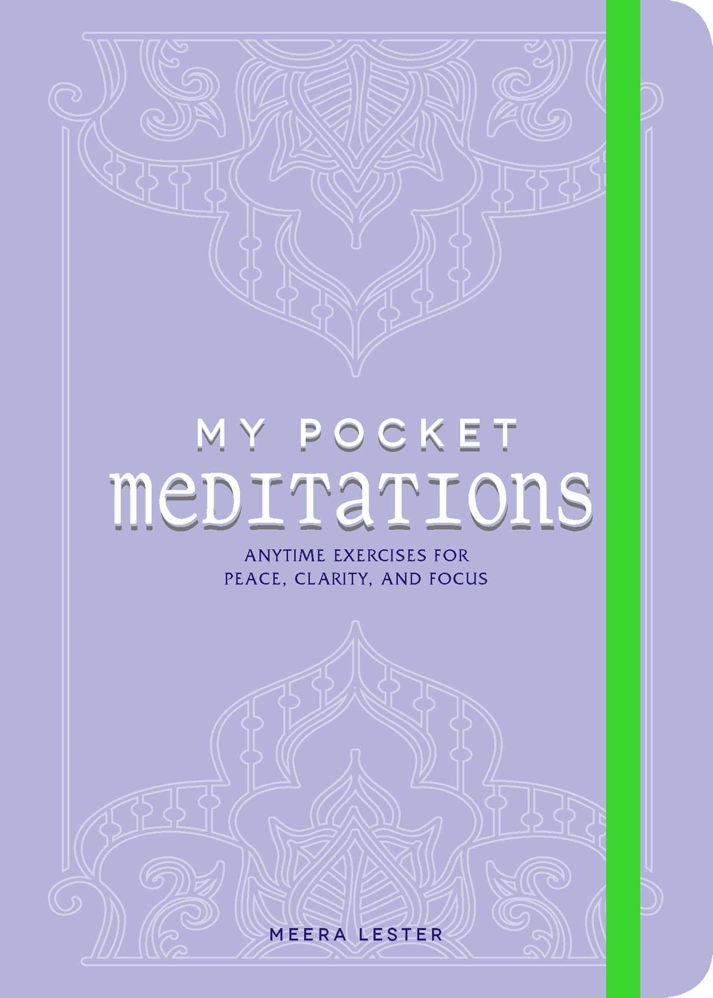 My Pocket Meditations: Anytime Exercises for Peace, Clarity, and Focus (My Pocket Gift Book Series)