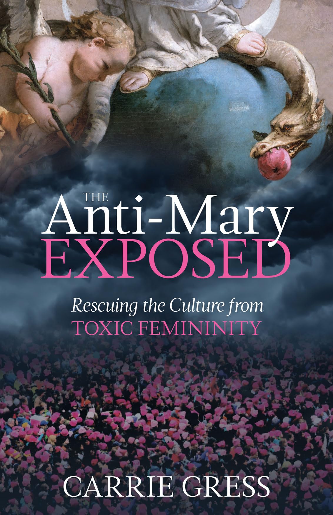 The AntiMary Exposed: Rescuing the Culture from Toxic Femininity