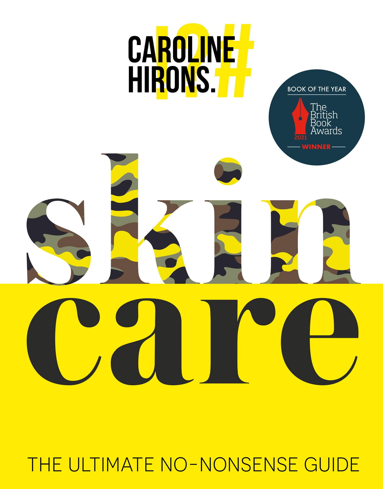 Skincare: The awardwinning ultimate nononsense guide and Sunday Times No. 1 bestseller