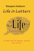 Life In Letters.: A Book Full Of Letters And Poetry.