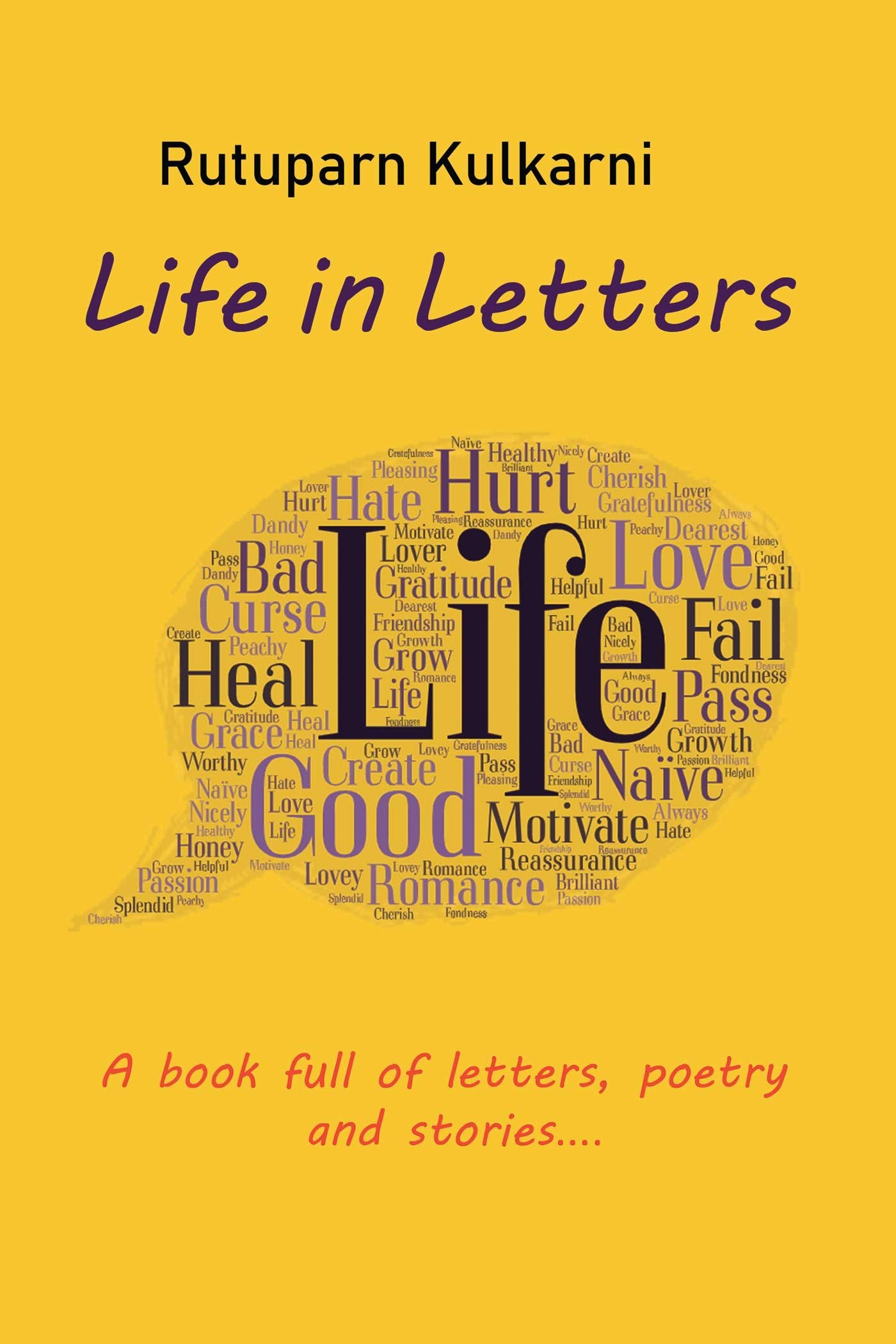 Life In Letters.: A Book Full Of Letters And Poetry.