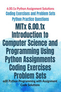 MITx 6.00.1x Introduction to Computer Science and Programming Using Python Assignments Coding Exercises Problem Sets : edX Pytho