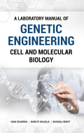 A Laboratory Manual of Genetic Engineering, Cell and Molecular Biology