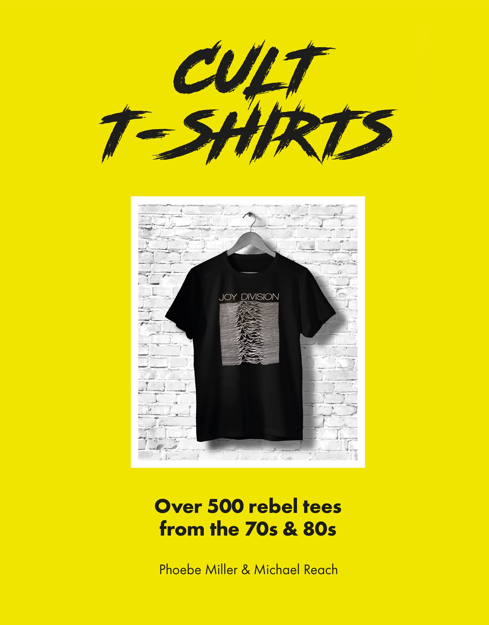 Cult TShirts: Over 500 rebel tees from the 70s and 80s (Welbeck Vintage)