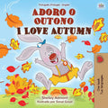 I Love Autumn (Portuguese English Bilingual Book for Kids  Portugal): Portuguese Portugal (Portuguese English Bilingual Collect