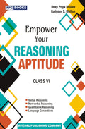 Empower Your Reasoning Aptitude, For Class 6  By Deep Priya Dhillon, Rajinder S. Dhillon (202425 Examination)