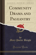 Community Drama and Pageantry (Classic Reprint)