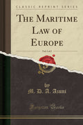 The Maritime Law Of Europe, Vol. 1 Of 2 (Classic Reprint)