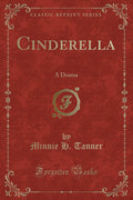 Cinderella: A Drama (Classic Reprint)