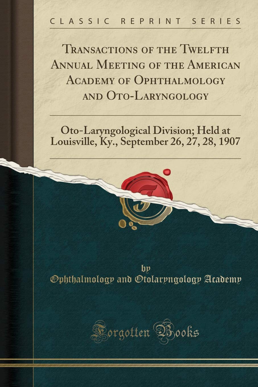 Transactions of the Twelfth Annual Meeting of the American Academy of Ophthalmology and OtoLaryngology: OtoLaryngological Divi