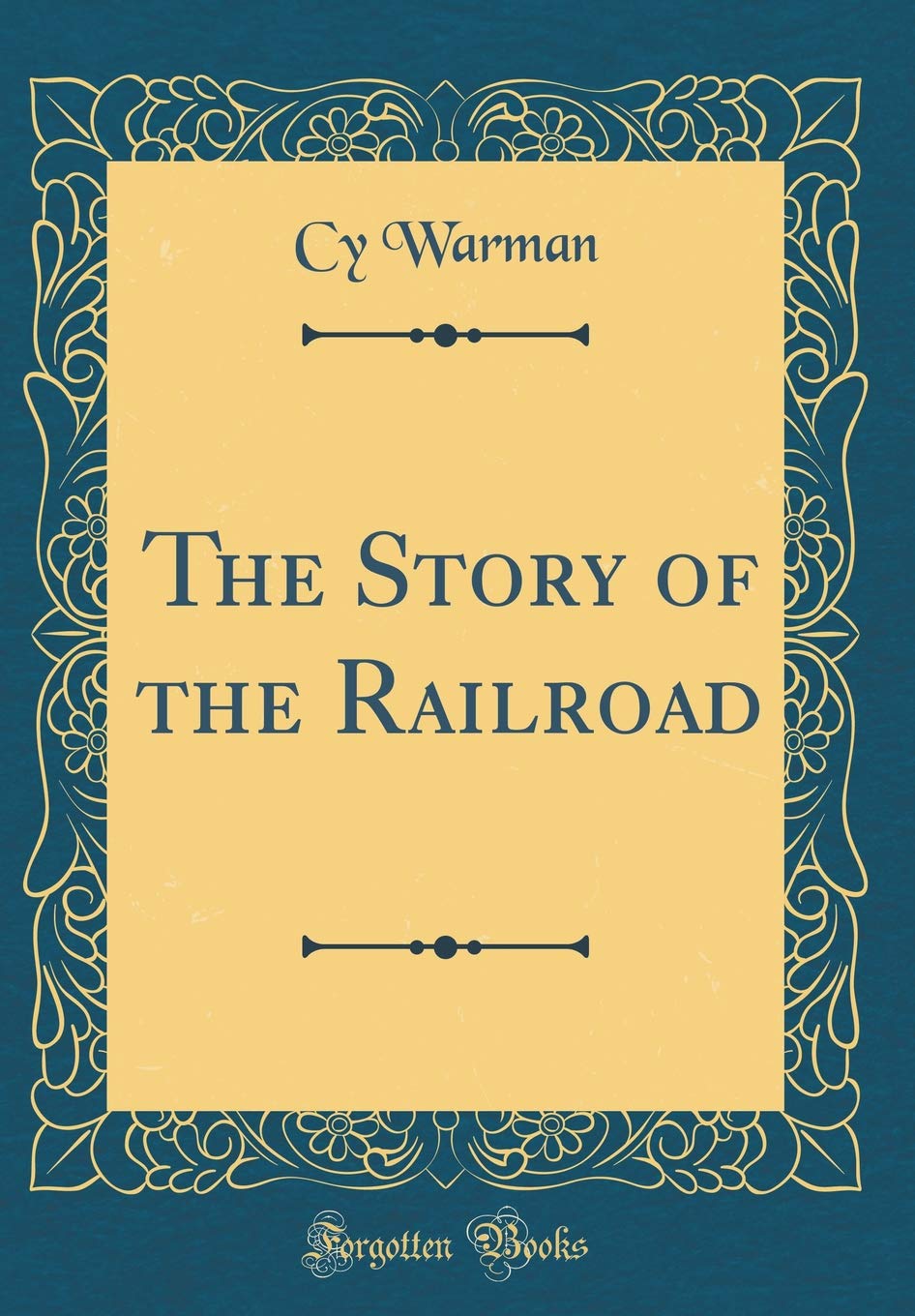 The Story of the Railroad (Classic Reprint)