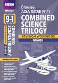 Bbc Bitesize Aqa Gcse (91) Combined Science Trilogy Higher Revision Workbook  2023 And 2024 Exams: The Definitive History