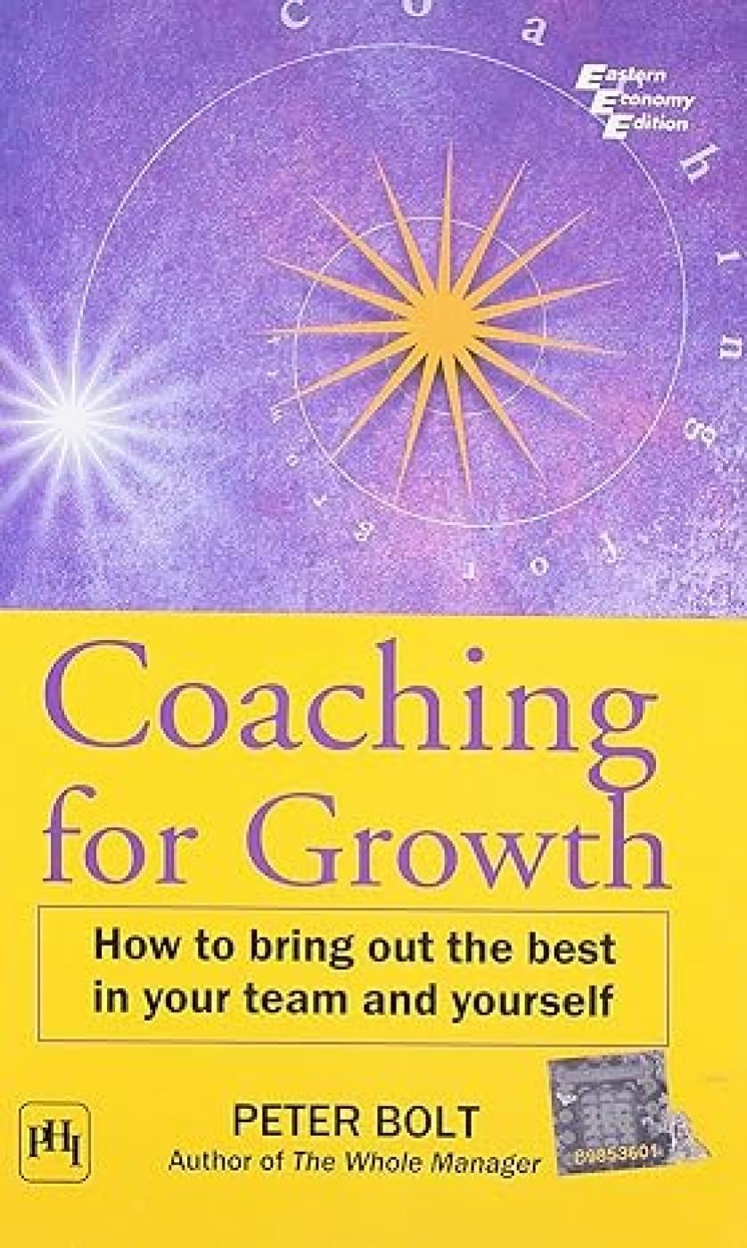 Coaching for Growth: How to Bring Out the Best in Your Team and Yourself