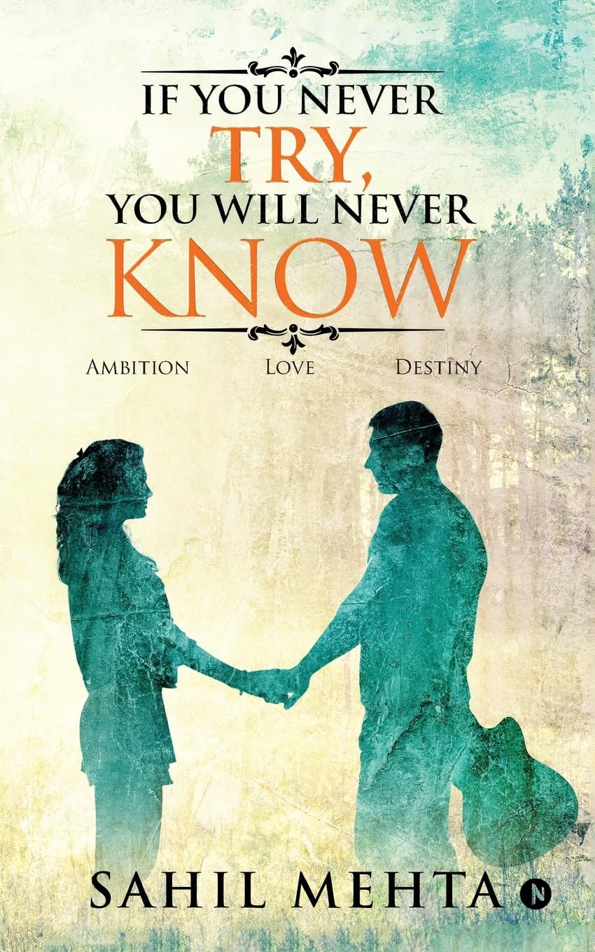 If You Never Try, You Will Never Know: Ambition  Love  Destiny