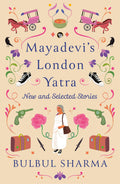 MayadeviS London Yatra New And Selected Stories