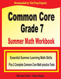 Common Core Grade 7 Summer Math Workbook: Essential Summer Learning Math Skills plus Two Complete Common Core Math Practice Test