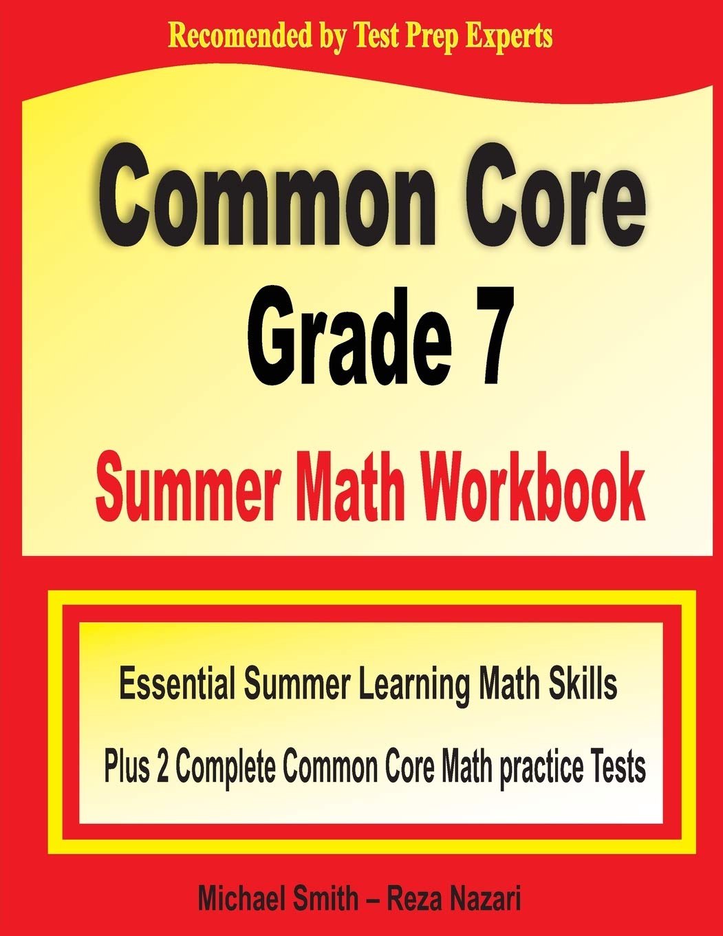 Common Core Grade 7 Summer Math Workbook: Essential Summer Learning Math Skills plus Two Complete Common Core Math Practice Test