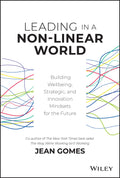 Leading in a NonLinear World: Building Wellbeing, Strategic and Innovation Mindsets for the Future