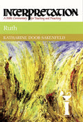 Ruth (Interpretation: A Bible Commentary for Teaching & Preaching) (Interpretation: A Bible Commentary for Teaching and Preachin