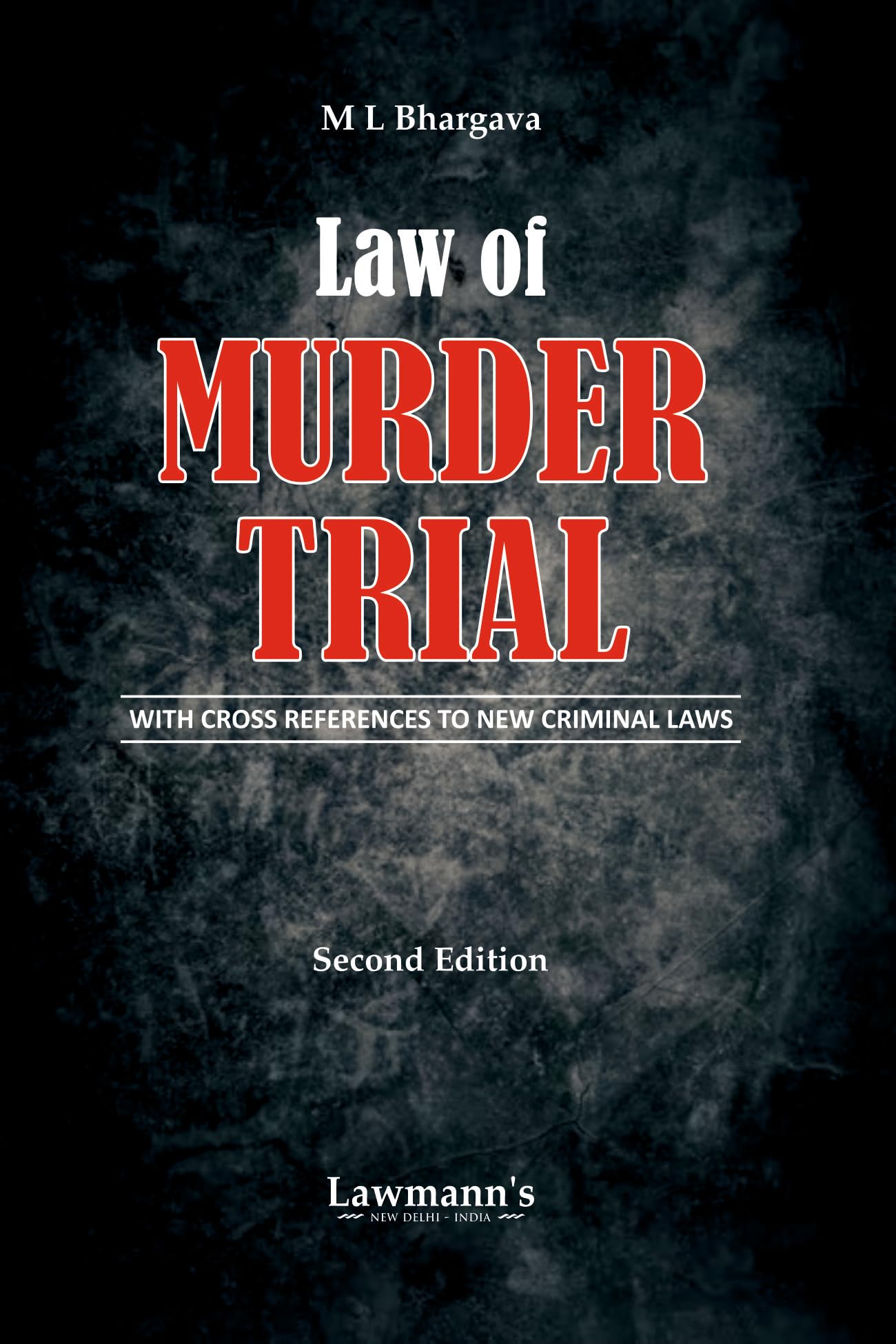 Law Of Murder Trial | TopicWise Case Laws & Practical Courtroom Analysis | With Cross References To New Criminal Laws