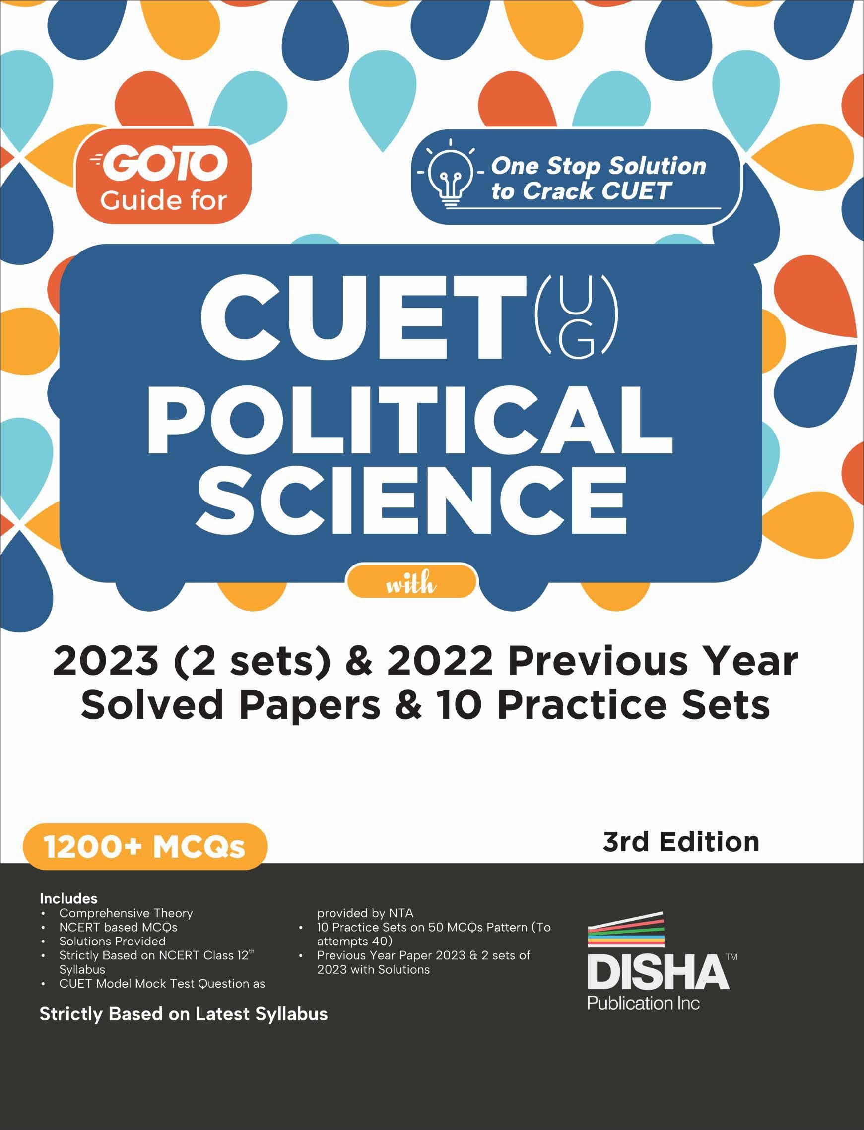 Go To Guide For Cuet (Ug) Political Science With 2023 (2 Sets) & 2022 Previous Year Solved Papers & 10 Practice Sets 3Rd Edition