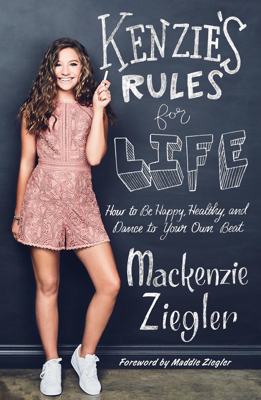 Kenzies Rules for Life: How to Be Happy, Healthy, and Dance to Your Own Beat