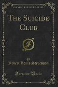 The Suicide Club (Classic Reprint)