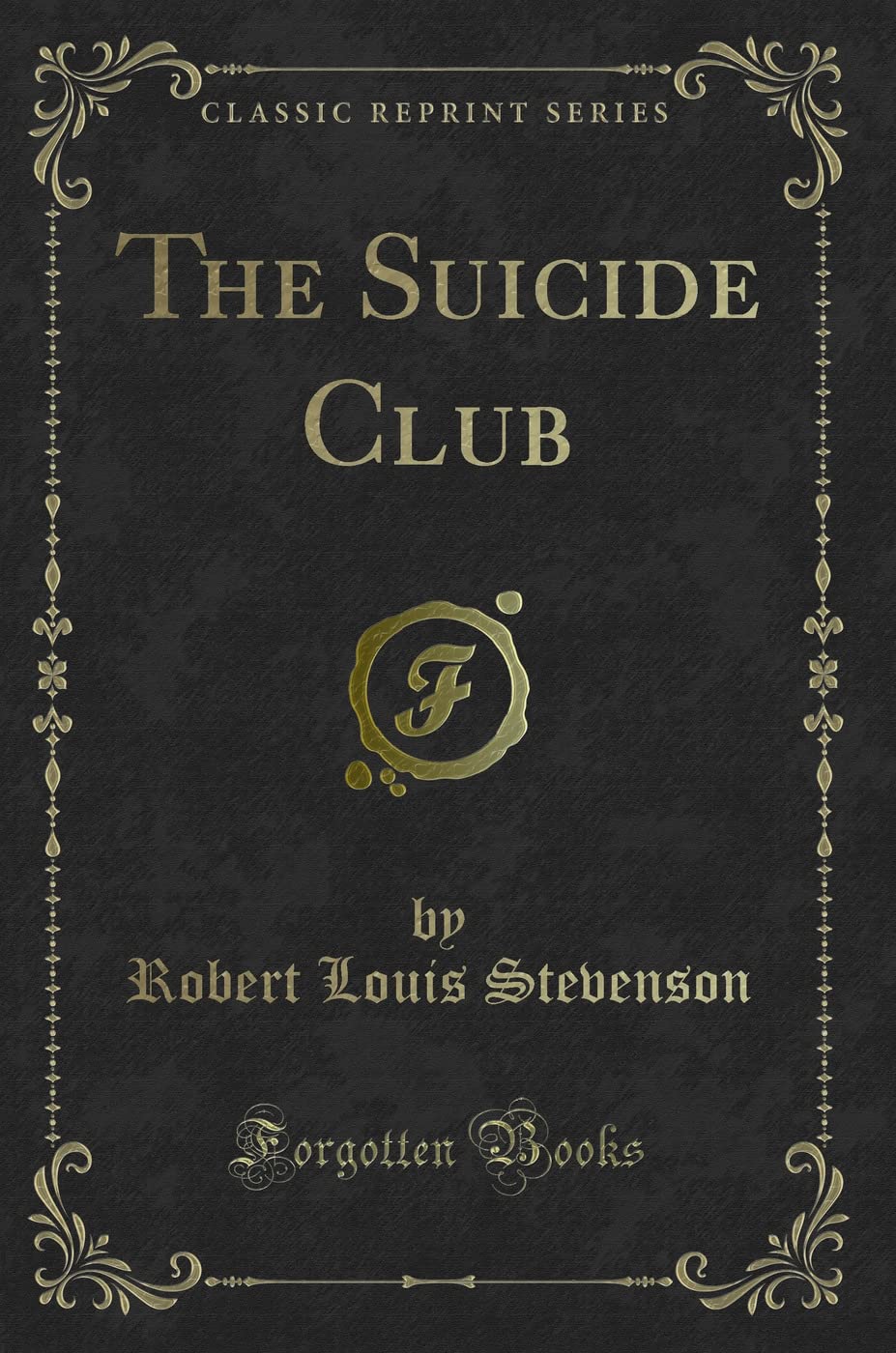 The Suicide Club (Classic Reprint)