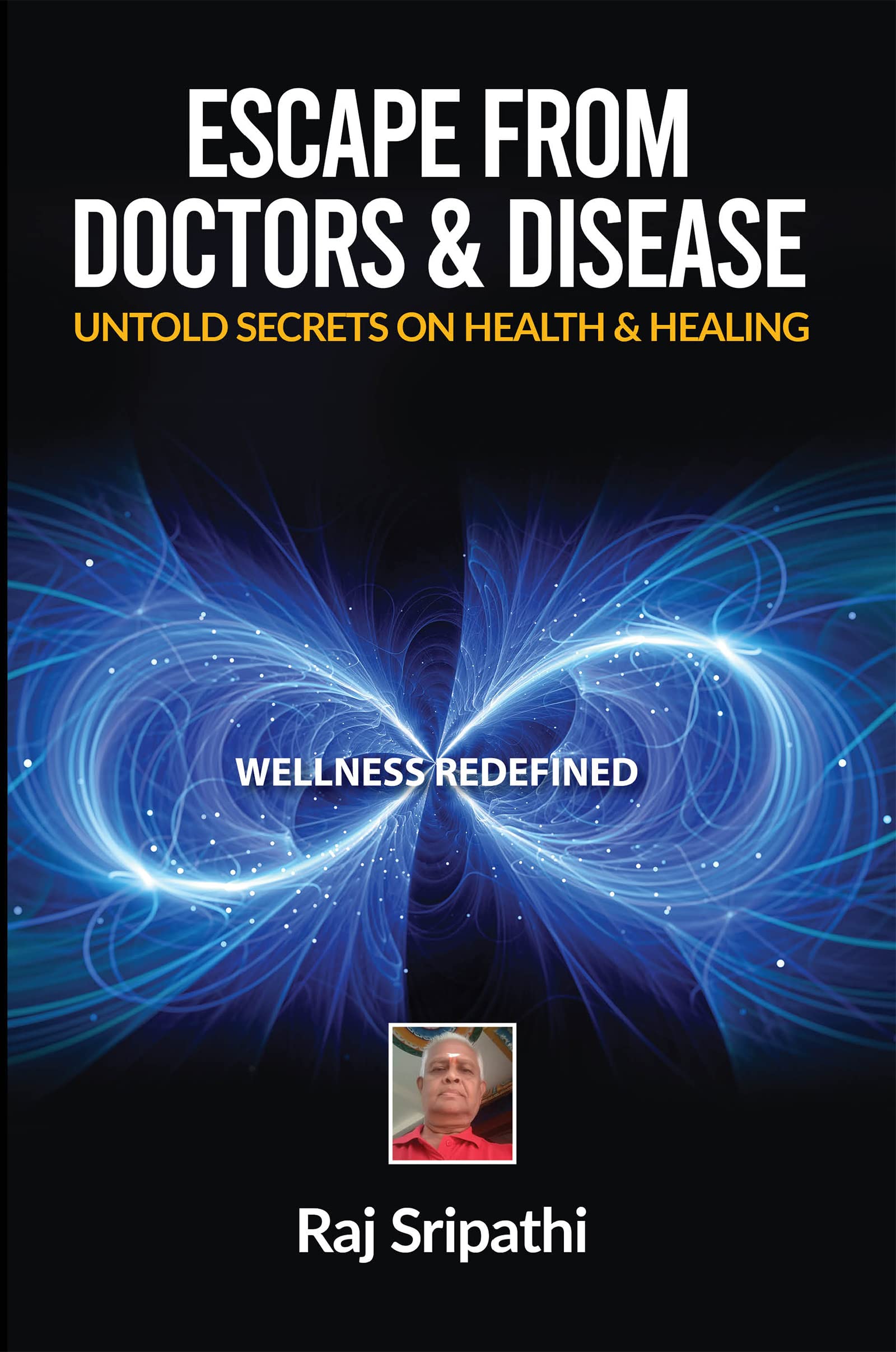 Escape From Doctors & Disease  Untold Secrets On Health & Healing