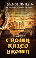Crown Rules Brown : An Insight