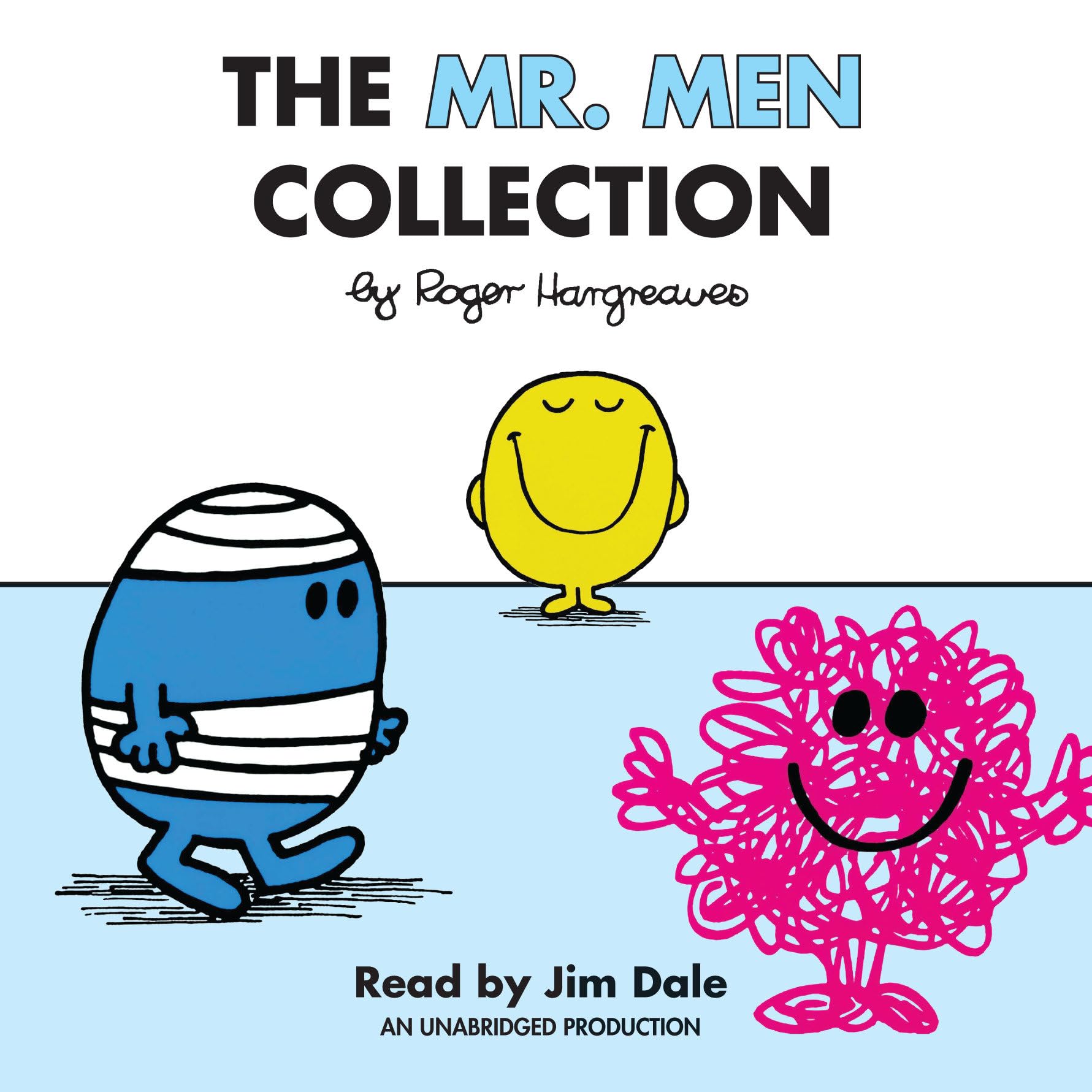 The Mr. Men Collection: Mr. Happy; Mr. Messy; Mr. Funny; Mr. Noisy; Mr. Bump; Mr. Grumpy; Mr. Brave; Mr. Mischief; Mr. Birthday;
