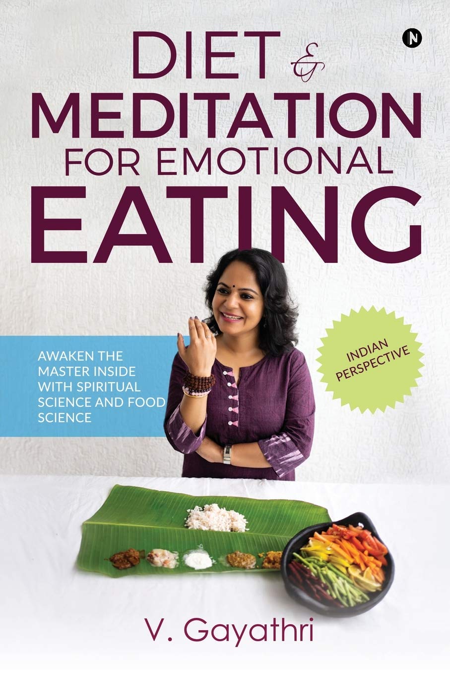 Diet & Meditation For Emotional Eating : Awaken The Master Inside With Spiritual Science And Food Science