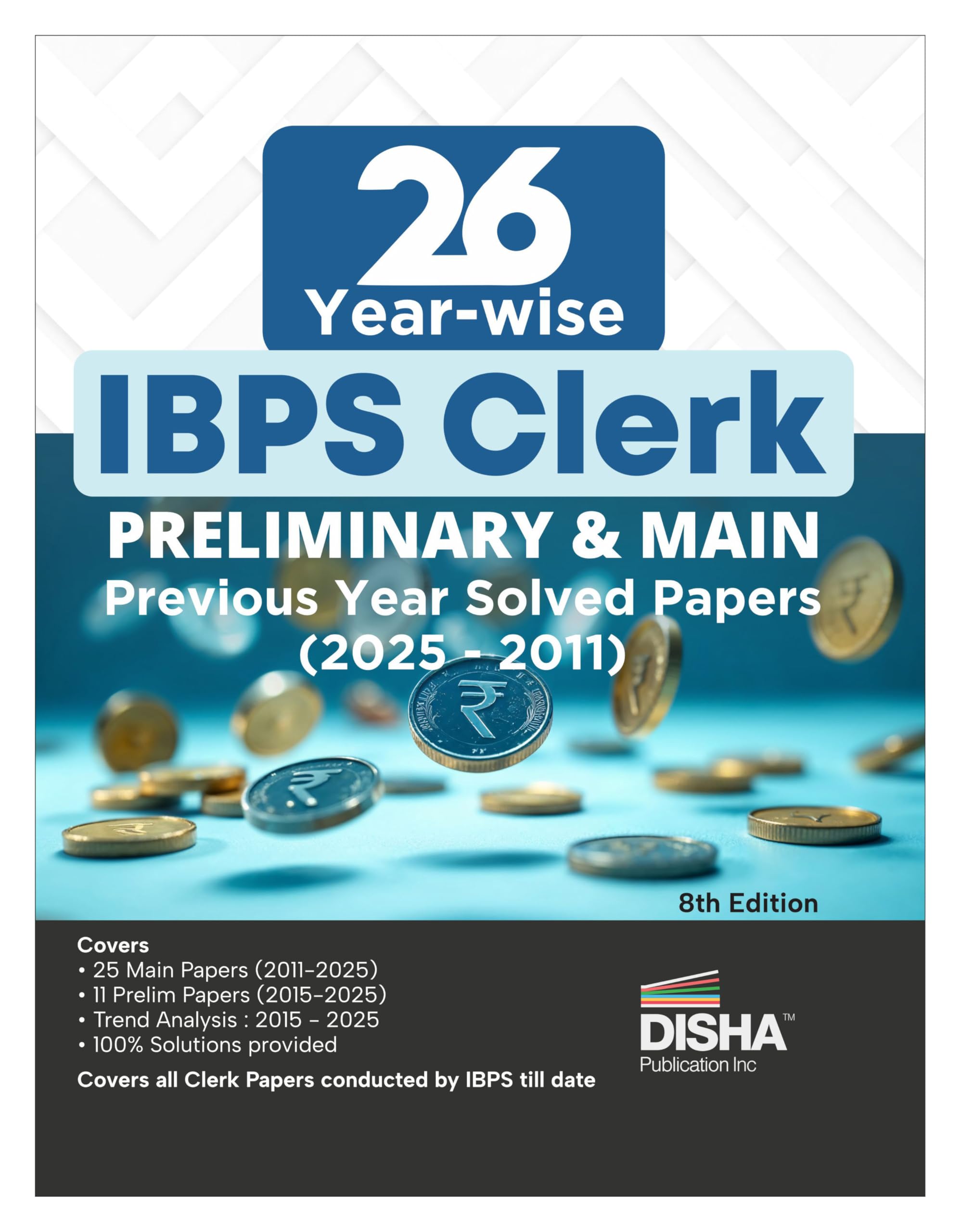 Disha 26 YearWise Ibps Clerk Preliminary & Main Exams Previous Year Solved Papers (2025  2011) 8Th Edition