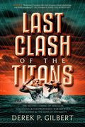 Last Clash of the Titans: The Second Coming of Hercules, Leviathan, and the Prophesied War Between Jesus Christ and the Gods of 