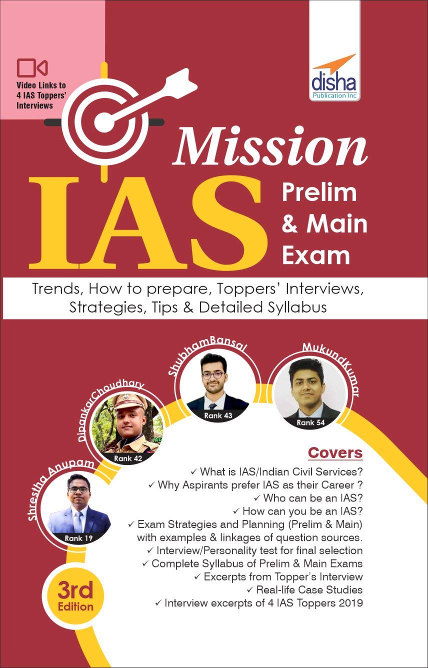 Mission Ias  Prelim & Main Exam, Trends, How To Prepare, Toppers Interviews, Strategies, Tips & Detailed Syllabus 3Rd Edition