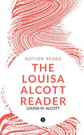The Louisa Alcott Reader