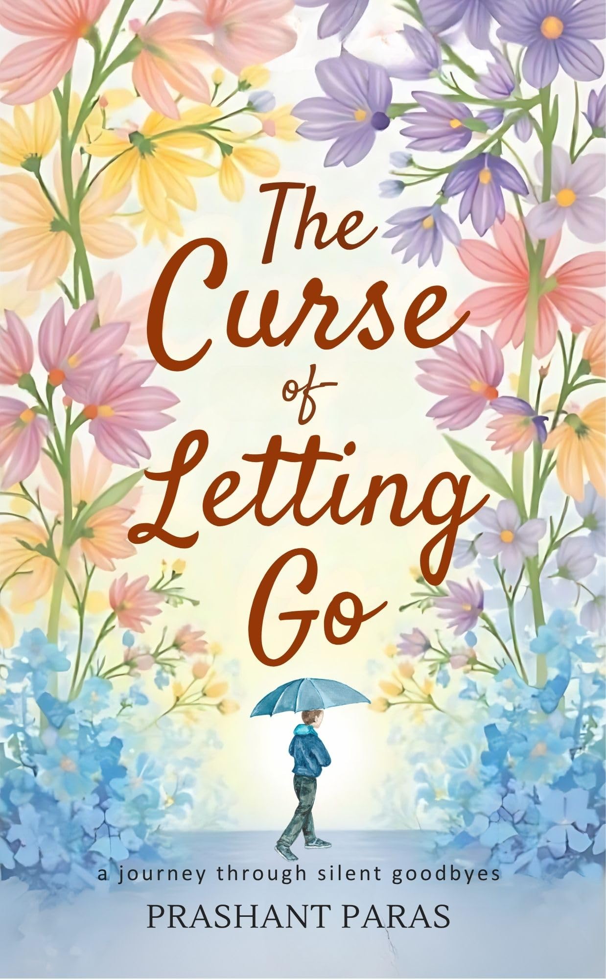 The Curse Of Letting Go  A Journey Through Silent Goodbyes