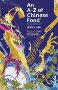An AZ of Chinese Food (Recipes Not Included): A delectable collection that serves up Chinese flavour beyond its taste