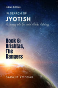 Arishtas, The Dangers : A Journey Into The World Of Vedic Astrology