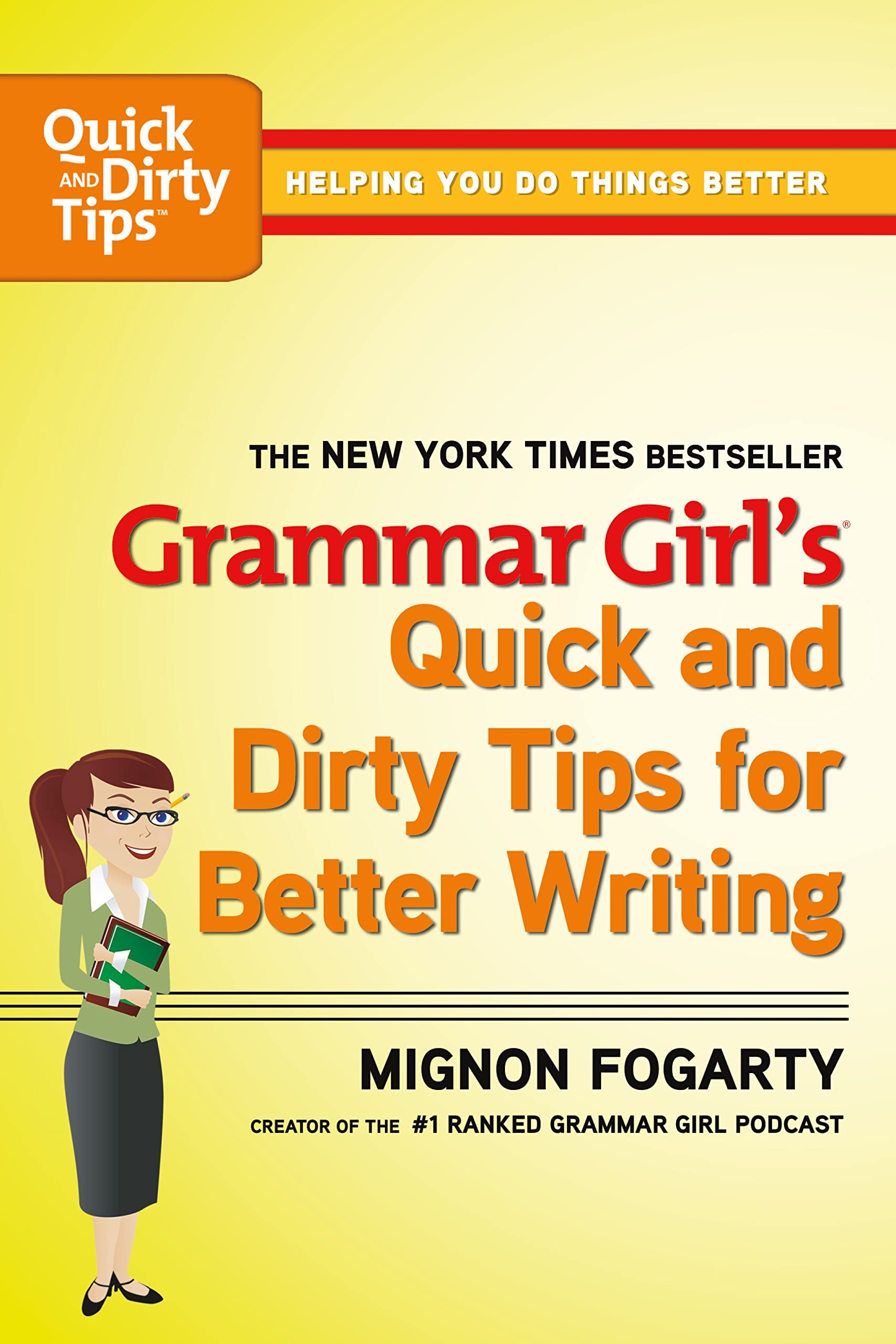 Grammar Girls Quick and Dirty Tips for Better Writing (Quick & Dirty Tips) (Quick & Dirty Tips)