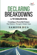 Declaring Breakdowns: A Workbook : Creating A Powerful Future That Matters, Through 6 Simple Steps