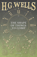 The Shape of Things to Come