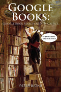 Google Books: Google Book Search and its Critics