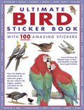 Ultimate Bird Sticker Book with 100 Amazing Stickers: Learn All About the Different Types of Bird  with Fantastic Reusable Easy