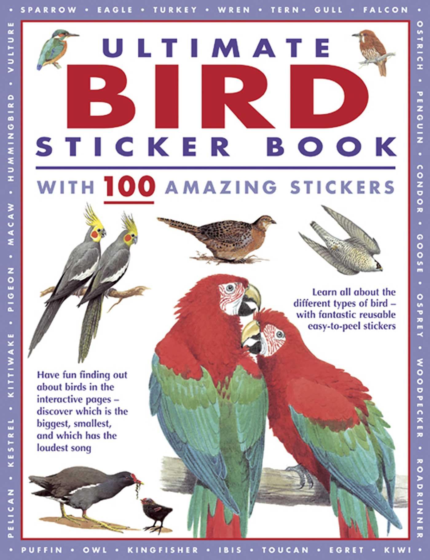 Ultimate Bird Sticker Book with 100 Amazing Stickers: Learn All About the Different Types of Bird  with Fantastic Reusable Easy