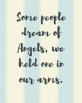 Some People Dream Of Angels We Held One In Our Arms: A Diary Of All The Things I Wish I Could Say Newborn Memories Grief Journal