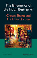 The Emergence Of The Indian BestSeller Chetan Bhagat And His Metro Fiction